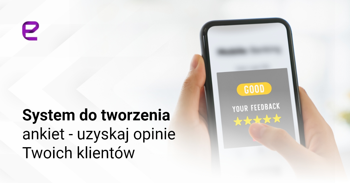System do tworzenia ankiet - uzyskaj opinie Twoich klientów