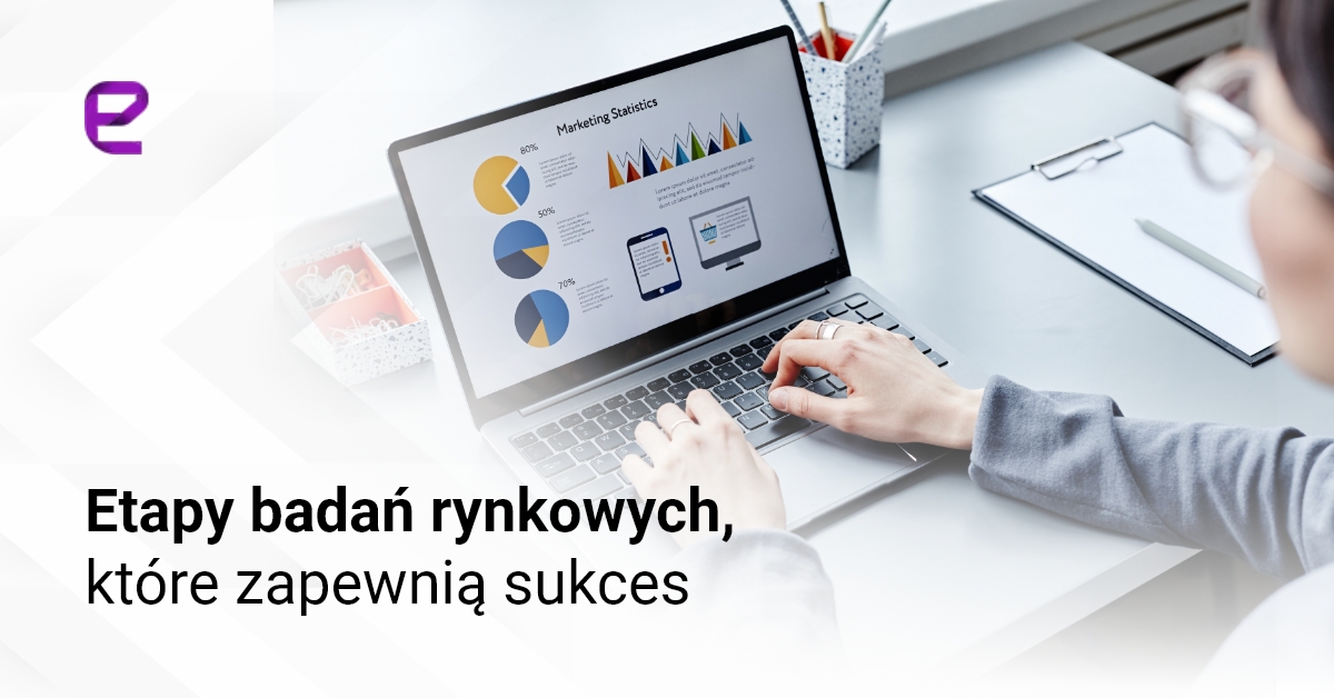 Etapy badań rynkowych, które zapewnią sukces